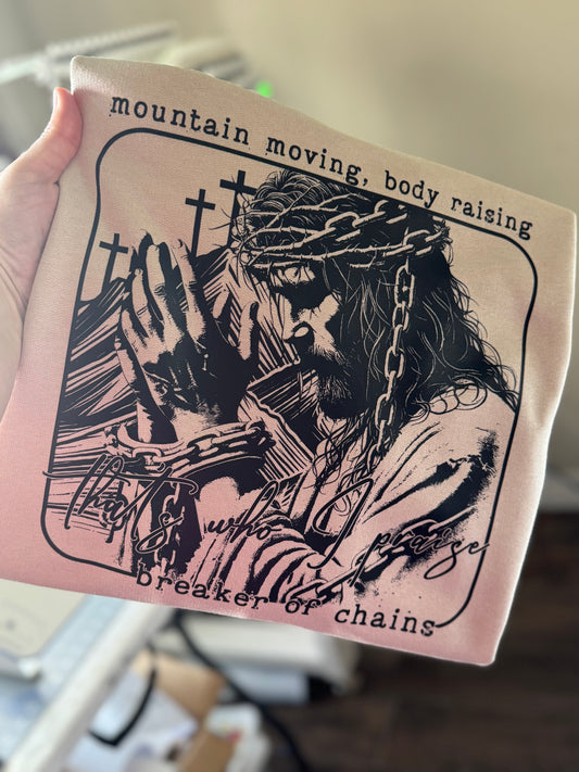 Mountain Moving, Body Raising, Breaker of Chains Sweater