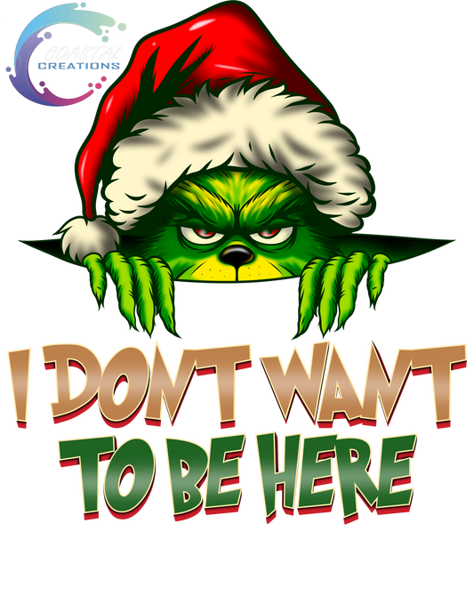 I Don’t Want To Be Here Grinch-Green and White DTF